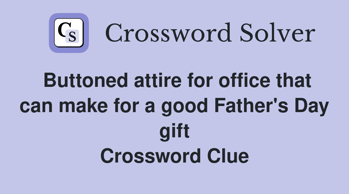 Buttoned attire for office that can make for a good Father's Day gift